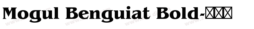 Mogul Benguiat Bold字体转换